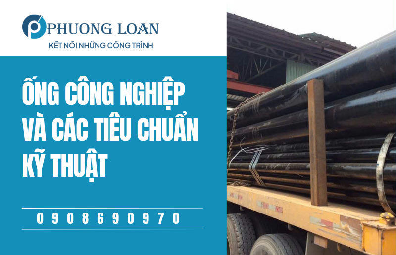 Ống Công Nghiệp Và Các Tiêu Chuẩn Kỹ Thuật