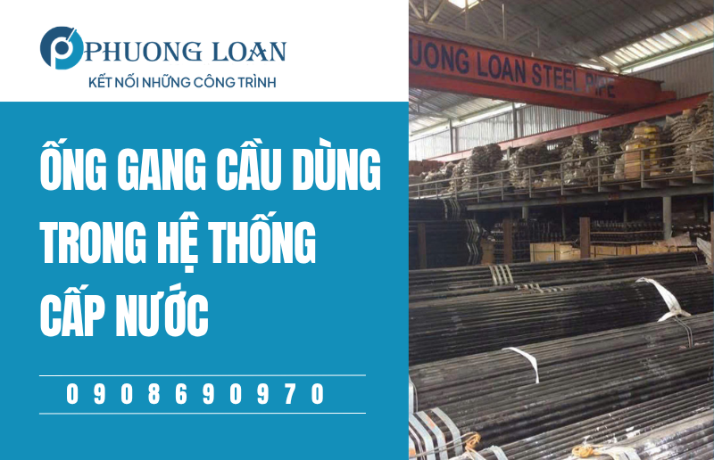 Ống Gang Cầu Dùng Trong Hệ Thống Cấp Nước